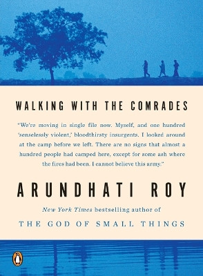 Walking with the Comrades by Arundhati Roy 9780143120599