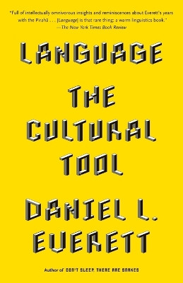 Language: The Cultural Tool by Daniel L Everett 9780307473806