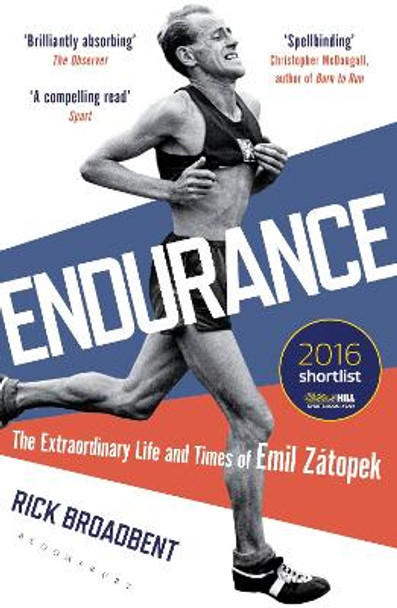 Endurance: The Extraordinary Life and Times of Emil Zatopek by Rick Broadbent Endurance: The Extraordinary Life and Times of Emil Zatopek by Rick Broadbent