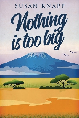 Nothing Is Too Big by Susan Knapp 9784824143198