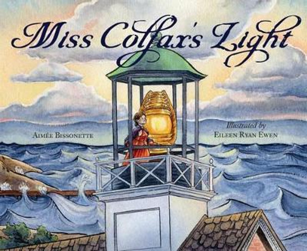 Miss Colfax's Light by Aimee Bissonette 9781585369553