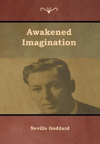 Awakened Imagination by Neville Goddard 9781644391266