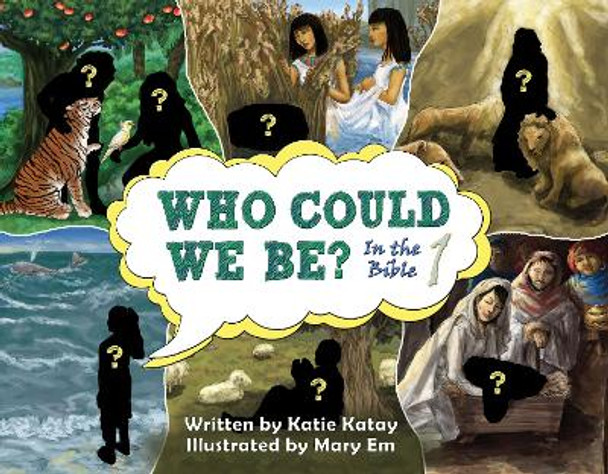 Who Could We Be: in the Bible: 1 by Katie Katay 9780995123847