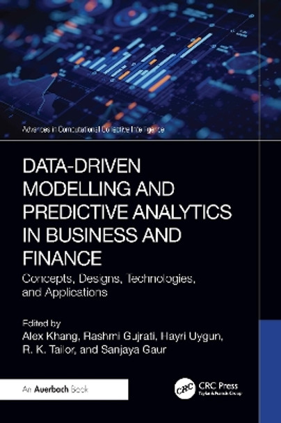 Data-Driven Modelling and Predictive Analytics in Business and Finance: Concepts, Designs, Technologies, and Applications by Alex Khang 9781032600628