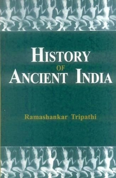 History of Ancient India by Rama Shankar Tripathi 9788120800182