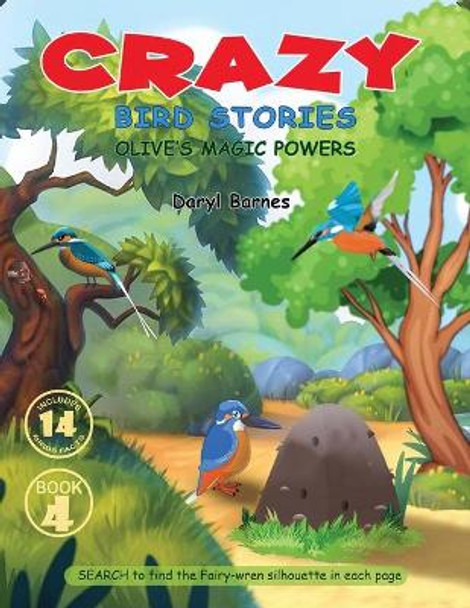 Crazy Bird Stories: Olive's Magic Powers Book 4 by Daryl Barnes 9781736228036