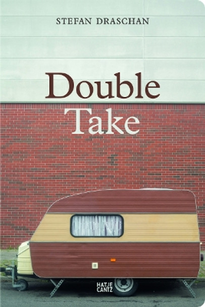 Stefan Draschan: Double Take (Bilingual edition) by Stefan Draschan 9783775755436