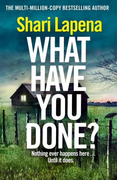 What Have You Done? by Shari Lapena 9781787635777