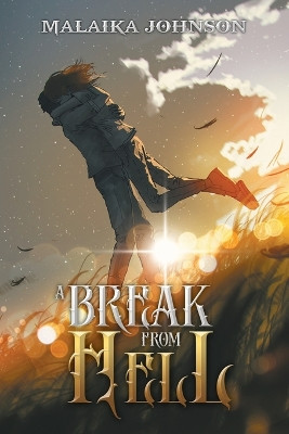 A Break From Hell by Malaika Johnson 9798885369473