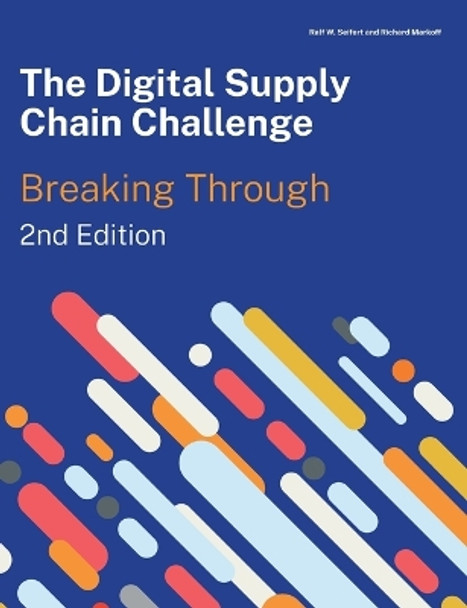 The Digital Supply Chain Challenge 2nd Edition by Ralf W Seifert 9782940485727