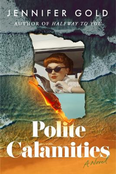 Polite Calamities: A Novel by Jennifer Gold 9781662521089