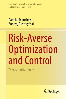 Risk-Averse Optimization and Control: Theory and Methods by Darinka Dentcheva 9783031579875