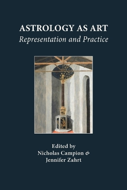 Astrology as Art: Representation and Practice by Nicholas Campion 9781907767104