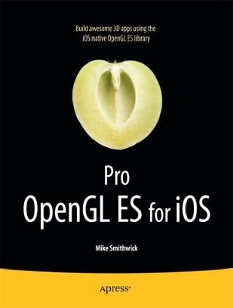 Pro OpenGL ES for iOS by Mike Smithwick 9781430238409