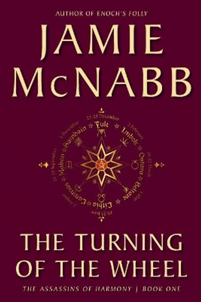 The Turning of the Wheel by Jamie McNabb 9781948447256