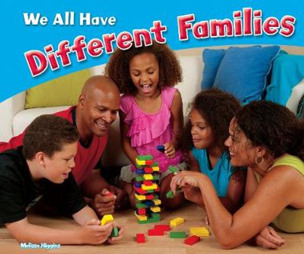 We All Have Different Families by Melissa Higgins