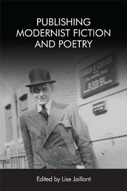 Publishing Modernist Fiction and Poetry by Lise Jaillant