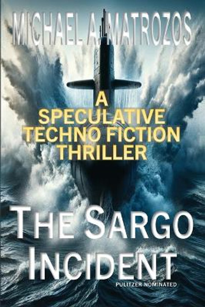 The Sargo Incident by Michael A Matrozos 9780975626306