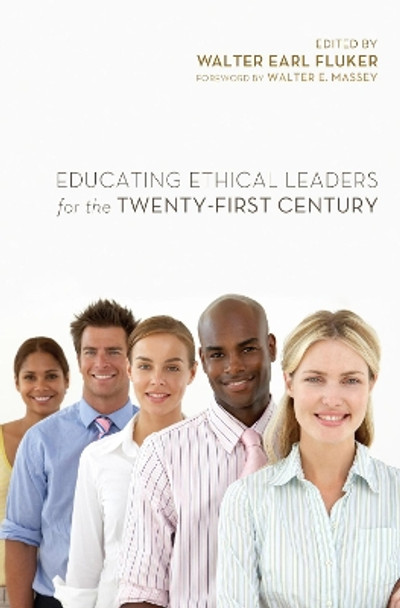 Educating Ethical Leaders for the Twenty-First Century by Walter Earl Fluker 9781620322628