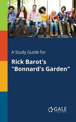 A Study Guide for Rick Barot's Bonnard's Garden by Cengage Learning Gale 9781375377461