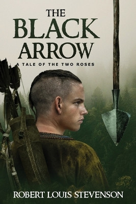 The Black Arrow (Annotated) by Robert Louis Stevenson 9781649221407
