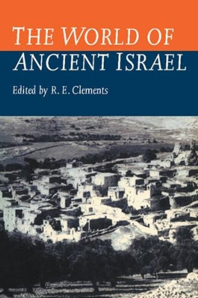 The World of Ancient Israel: Sociological, Anthropological and Political Perspectives by Ronald E. Clements 9780521423922