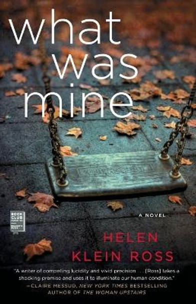 What Was Mine: A Book Club Recommendation! by Helen Klein Ross