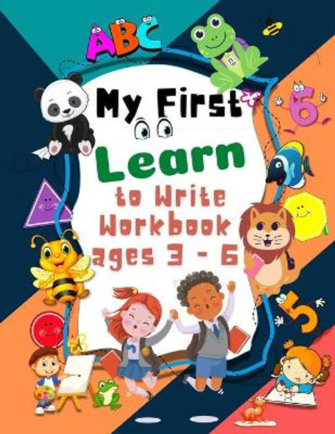 My First Learn to Write Workbook ages 3 - 6: pre k learning activities trace and coloring for Kids ages 3 + lines, shapes and numbers pen control preschool activities writing abc for toddlers by Olsson Foblood 9781914941979