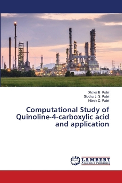 Computational Study of Quinoline-4-carboxylic acid and application by Dhaval B Patel 9786206149057