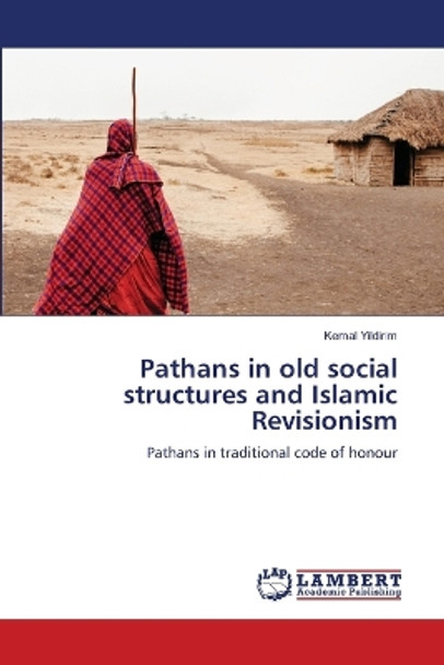 Pathans in old social structures and Islamic Revisionism by Kemal Yildirim 9786206158554