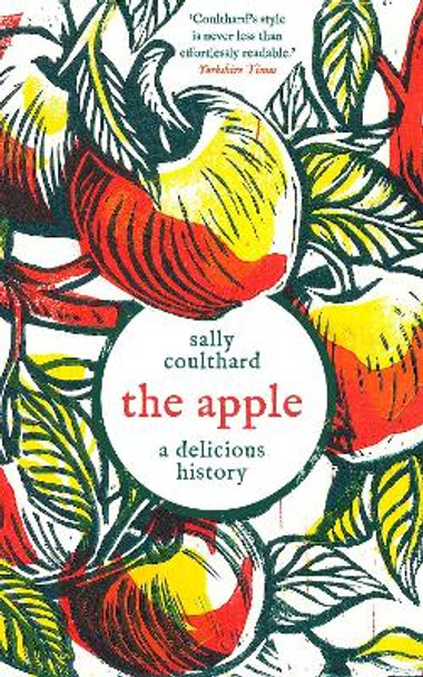 The Apple: A Delicious History Sally Coulthard 9781803287966