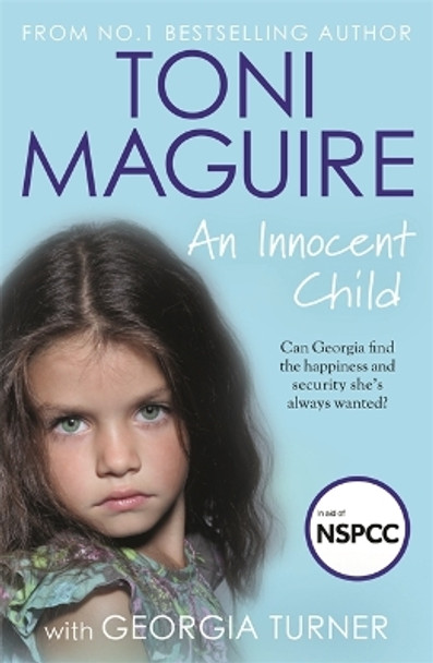 An Innocent Child: My story of abuse and survival Toni Maguire 9781789467628