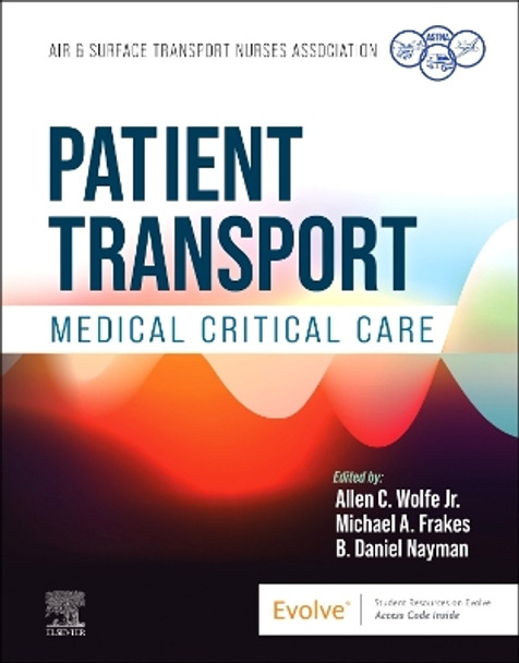 Patient Transport: Medical Critical Care Air & Transport Nurses Association (ASTNA) 9780443106002