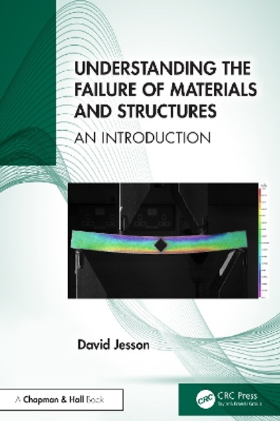 Understanding the Failure of Materials and Structures: An Introduction David Jesson 9780367368401