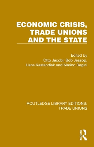 Economic Crisis, Trade Unions and the State Otto Jacobi 9781032393322