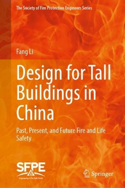 Design for Tall Buildings in China: Past, Present, and Future Fire and Life Safety Fang Li 9783031650413