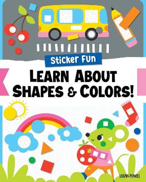 Sticker Fun: Learn about Shapes & Colors! Logan Powell 9781641244107