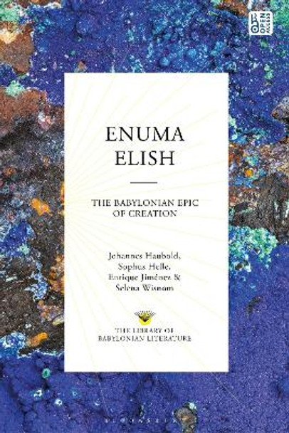 Enuma Elish: The Babylonian Epic of Creation Johannes Haubold 9781350297166