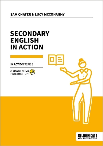 Secondary English in Action Sam Chater 9781915261861