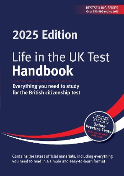 Life in the UK Test: Handbook 2025: Everything you need to study for the British citizenship test Henry Dillon 9781907389955