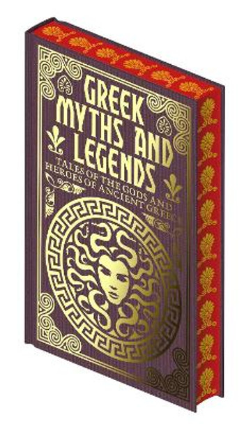 Greek Myths and Legends: Tales of the Gods and Heroes of Ancient Greece Emilie K. Baker 9781398846104