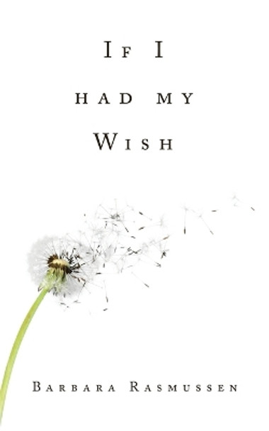 If I had my Wish by Barbara Rasmussen 9781665750318