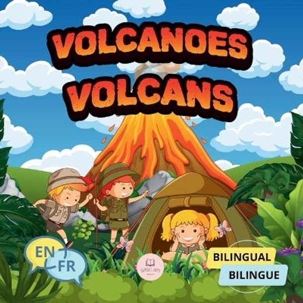 Volcanoes for Bilingual Kids&#9474;Volcans pour enfants bilingues: Children's science book to learn everything about them&#9474;Livre scientifique pour enfants pour tout savoir sur eux by Samuel John 9788412799590