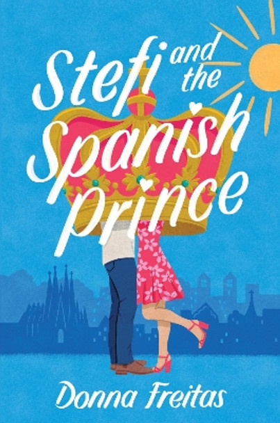 Stefi and the Spanish Prince by Donna Freitas 9780062662149