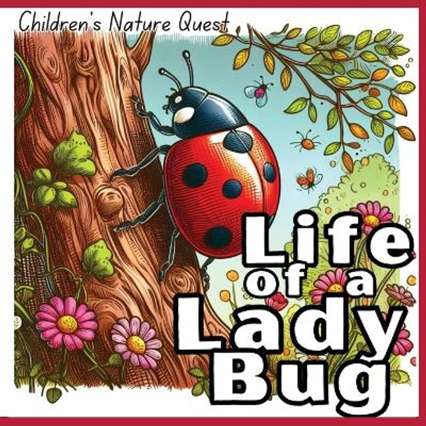 Life of a Lady Bug: The Survival of a Lady Bug illustrated in in children's picture books of Nature by M Borhan 9789843561022