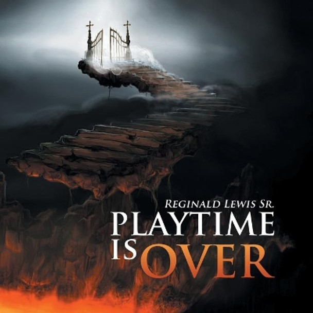 Playtime Is Over by Reginald Lewis Sr 9781796049909