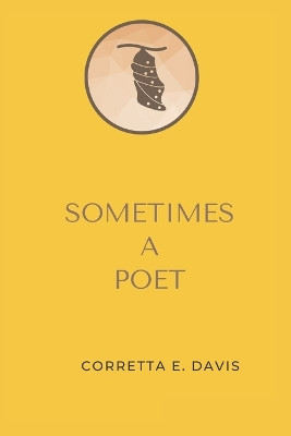 Sometimes A Poet by Corretta Davis 9798218080136
