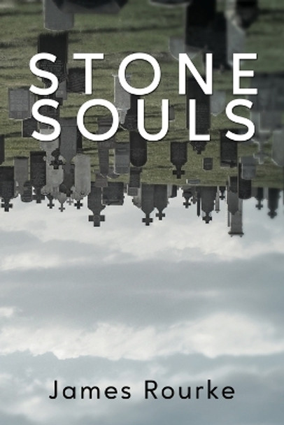 Stone Souls by James Rourke 9781956019742