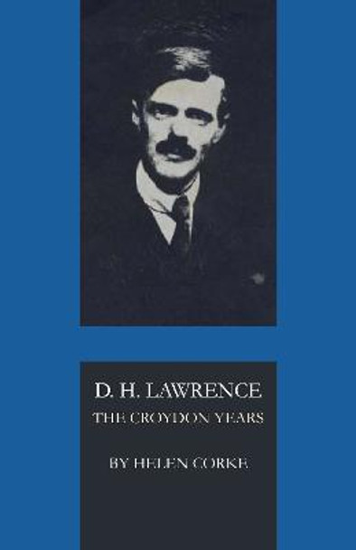 D. H. Lawrence: The Croydon Years by Helen Corke