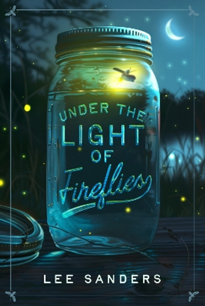 Under the Light of Fireflies Lee Sanders 9781963511017